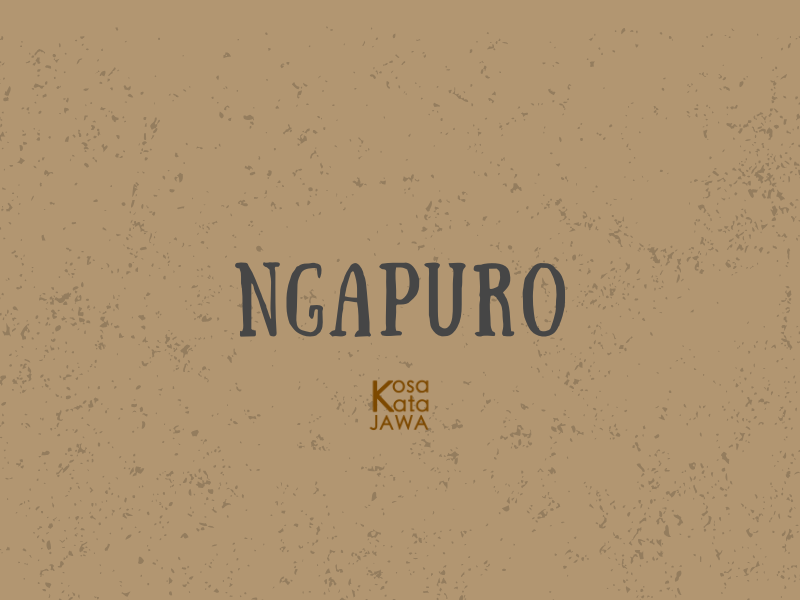 Ngapuro artinya
