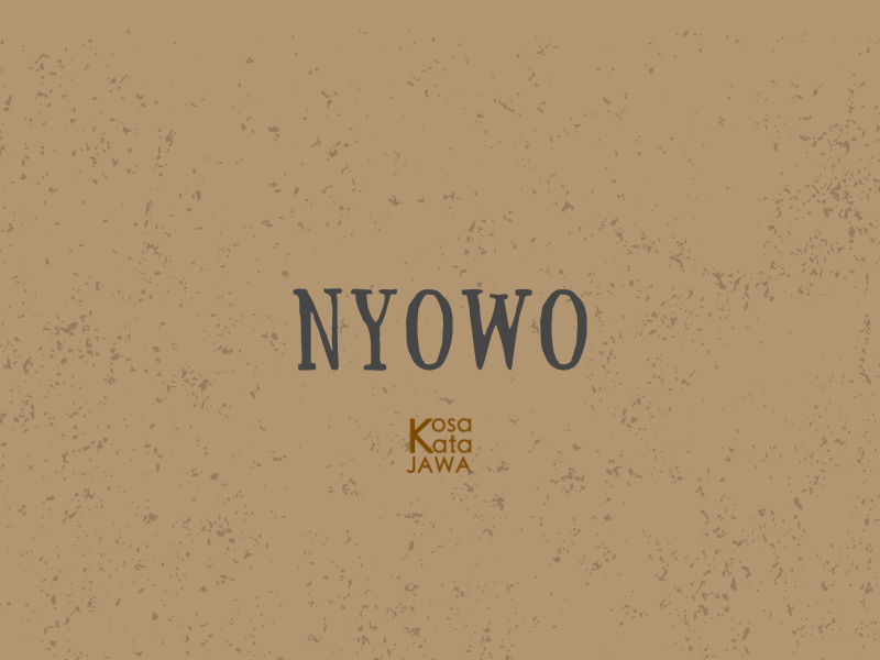 Nyowo artinya