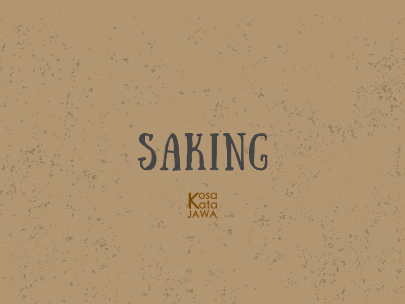 Saking artinya