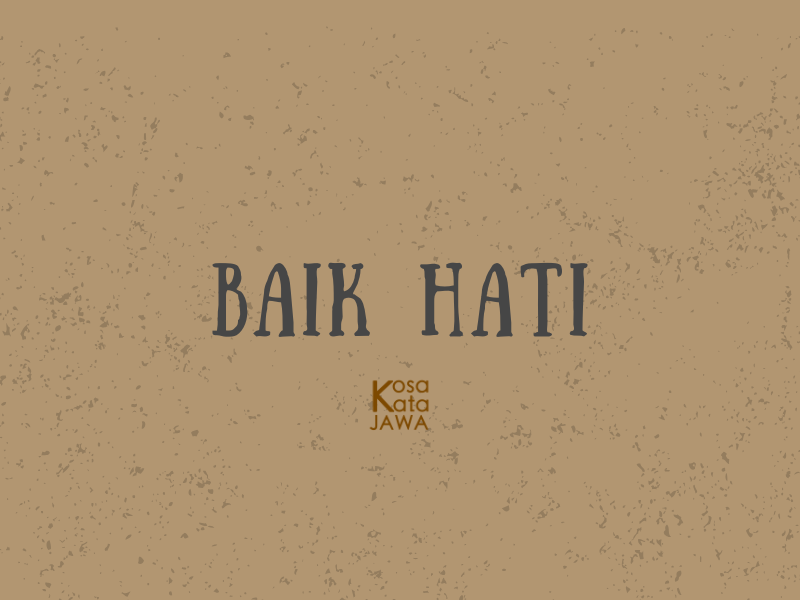 Bahasa jawanya baik hati