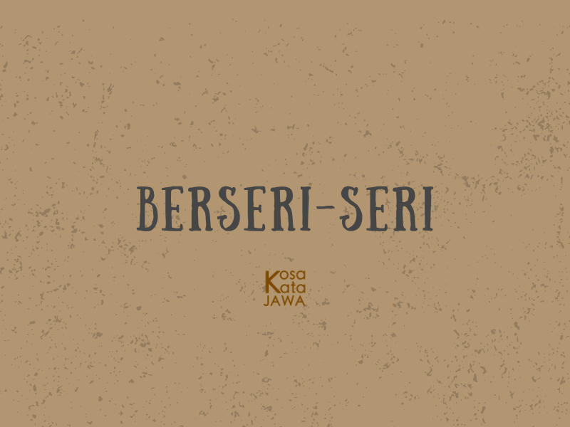 Bahasa jawanya berseri-seri