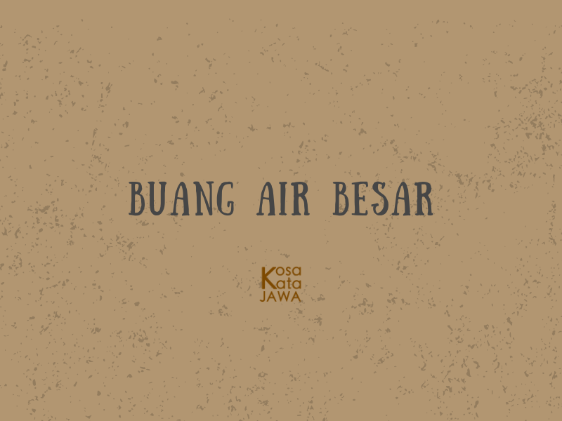 Bahasa jawanya buang air besar