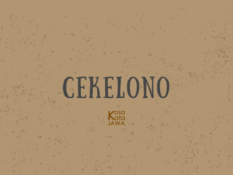 Cekelono artinya
