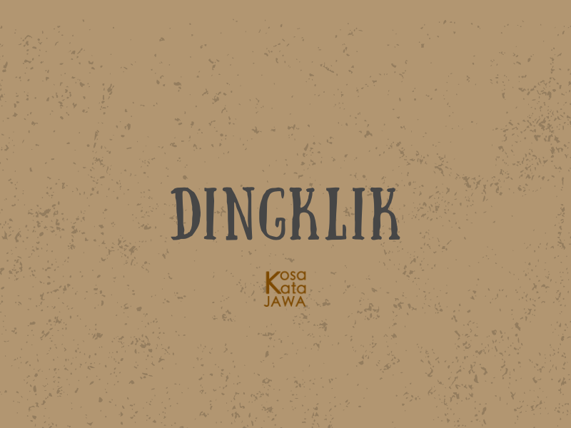 Dingklik artinya