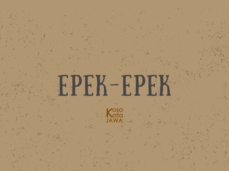 Epek-epek artinya