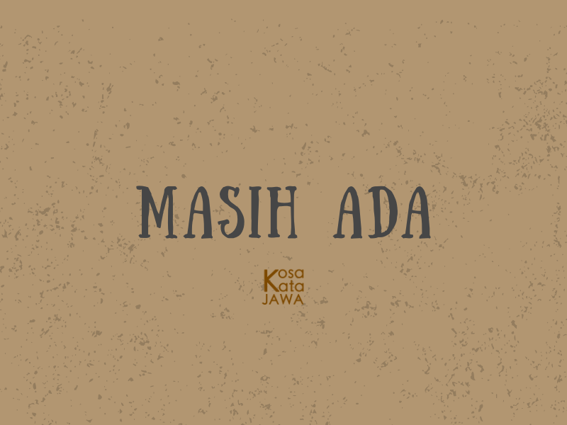 Bahasa jawanya masih ada