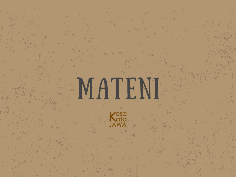 Mateni artinya