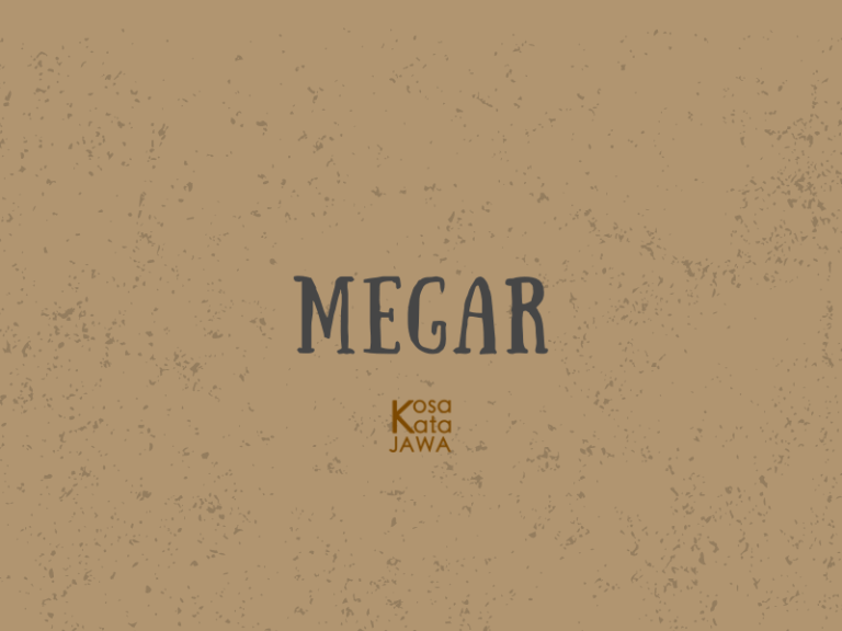 Megar Megar Artinya Dalam Bahasa Jawa Ke Indonesia & Contoh Kalimat ...