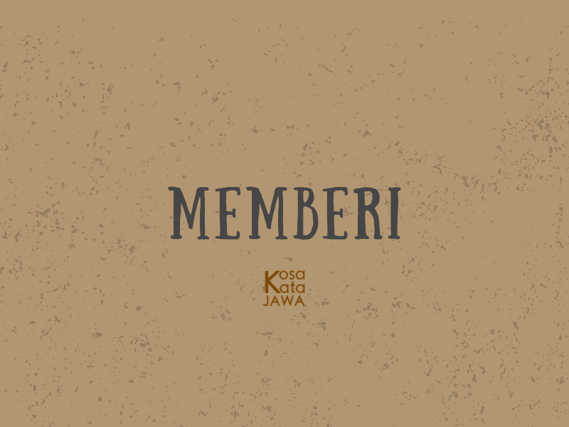 Bahasa jawanya memberi