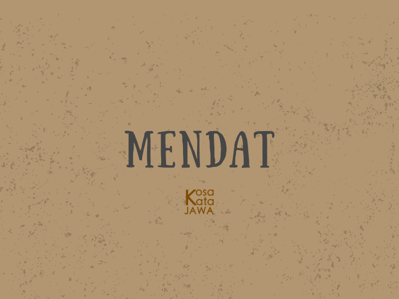 Mendat artinya