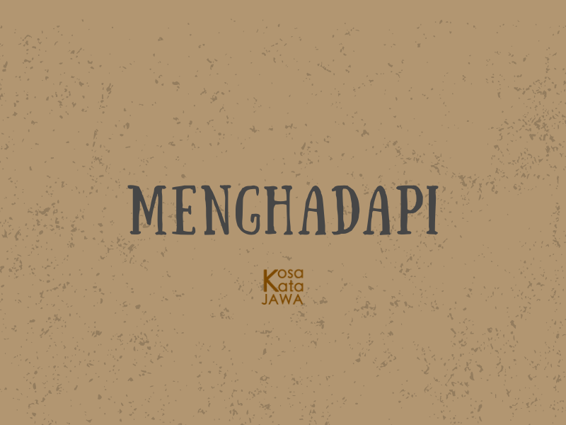 Bahasa jawanya menghadapi