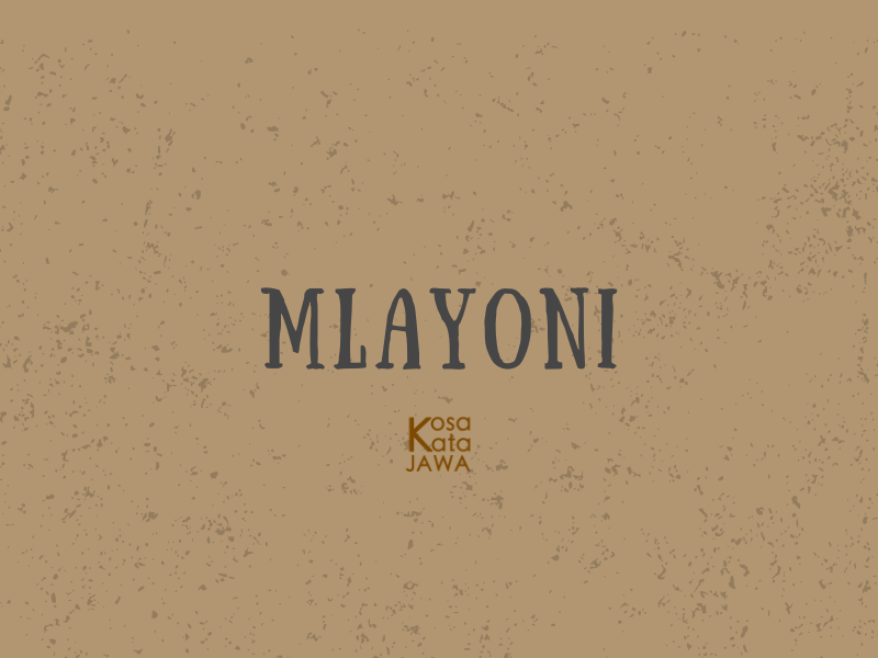 Mlayoni artinya