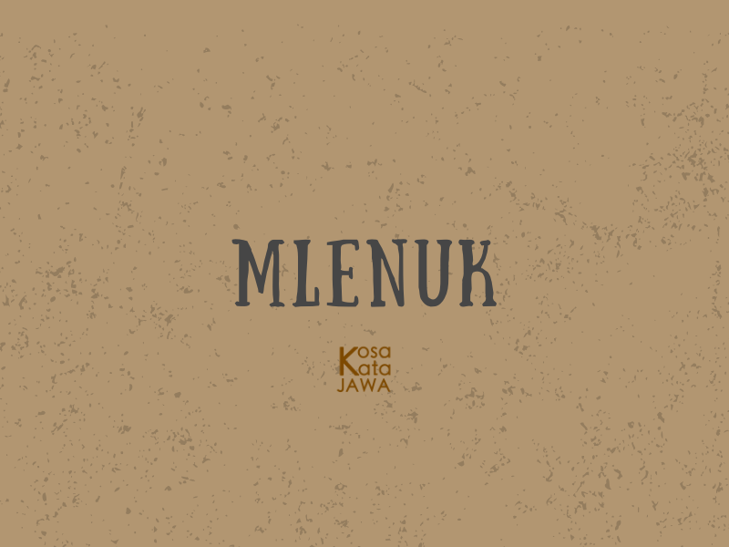 Mlenuk artinya
