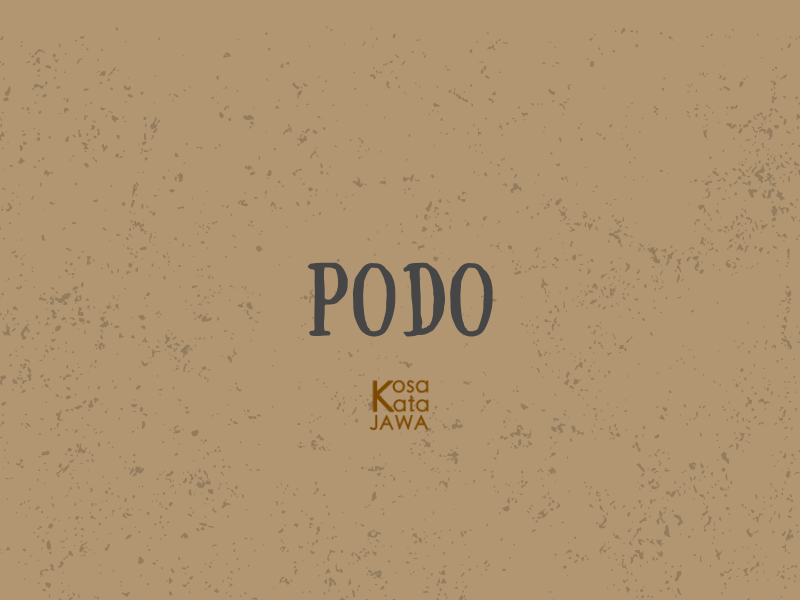 Podo artinya