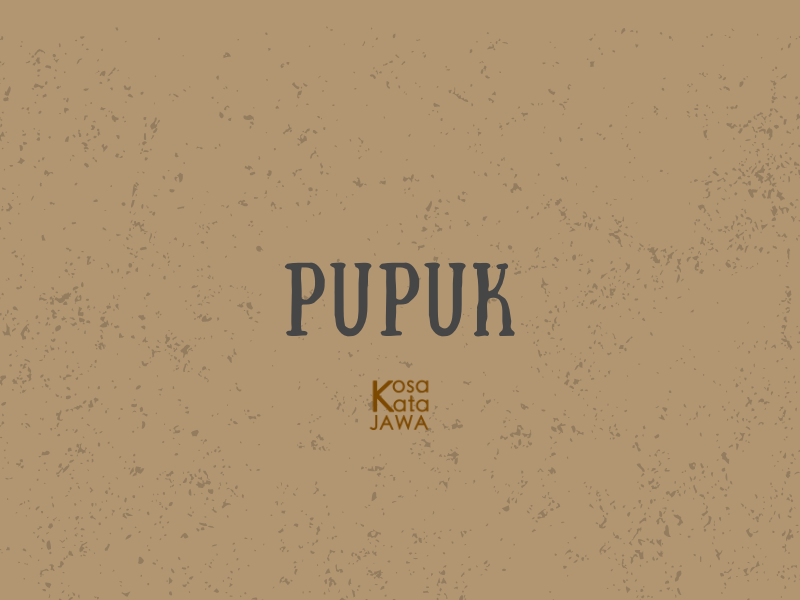 Bahasa jawanya pupuk