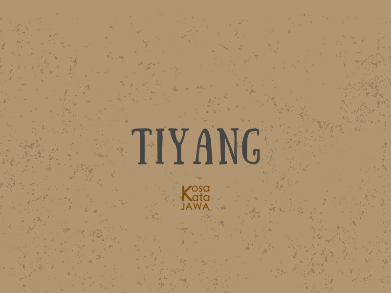Tiyang artinya