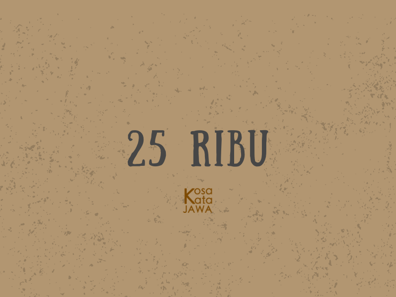 Bahasa jawanya 25 ribu