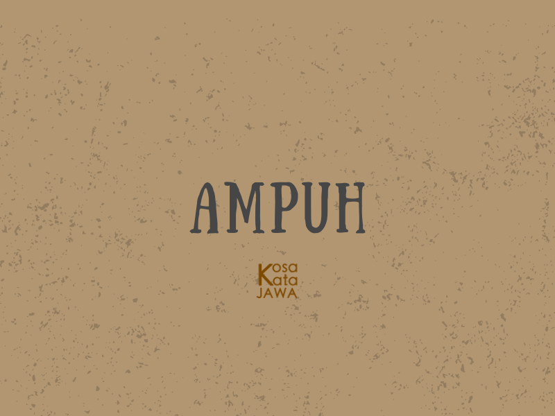 Ampuh artinya