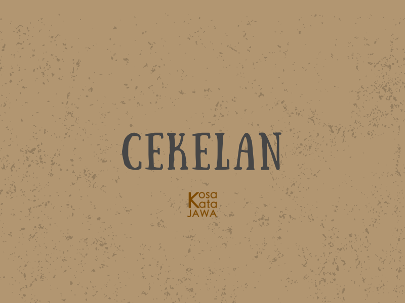 Cekelan artinya