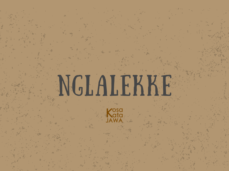 Nglalekke artinya