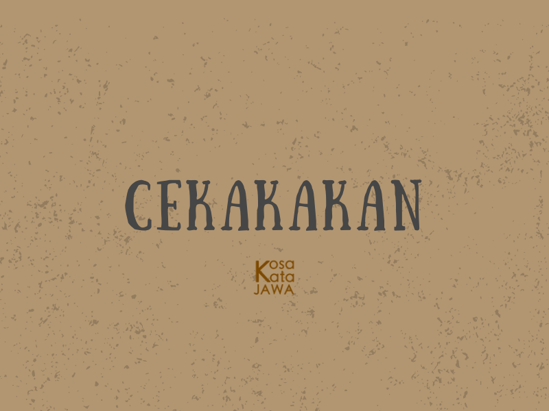 Cekakakan artinya