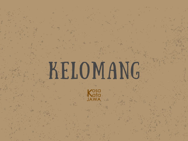 Bahasa jawanya kelomang