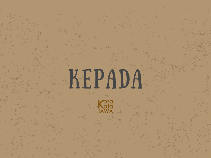 Bahasa jawanya kepada