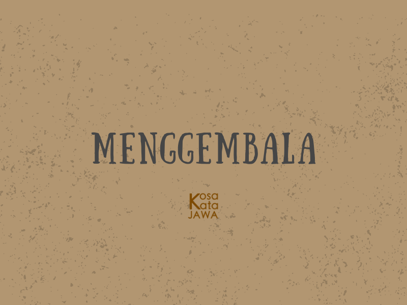 Bahasa jawanya menggembala