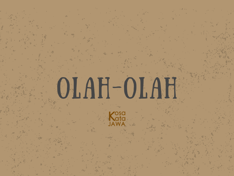 Olah-olah artinya