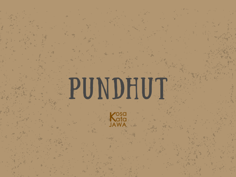 Pundhut artinya