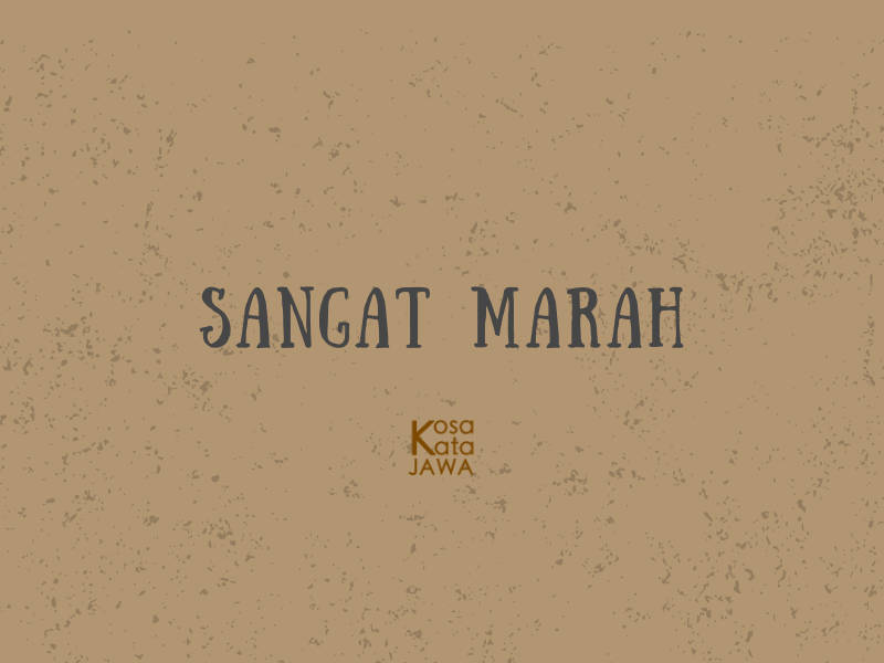 Bahasa jawanya sangat marah