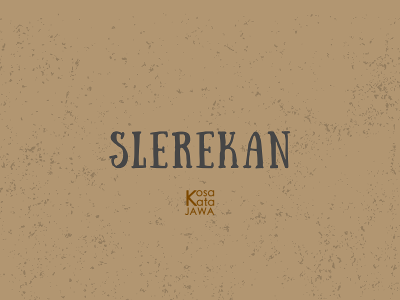 Slerekan artinya