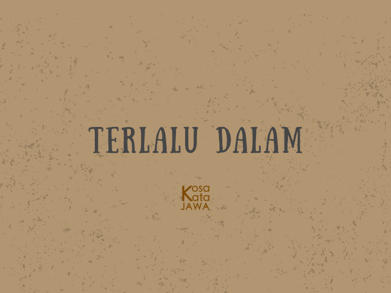 Bahasa jawanya terlalu dalam