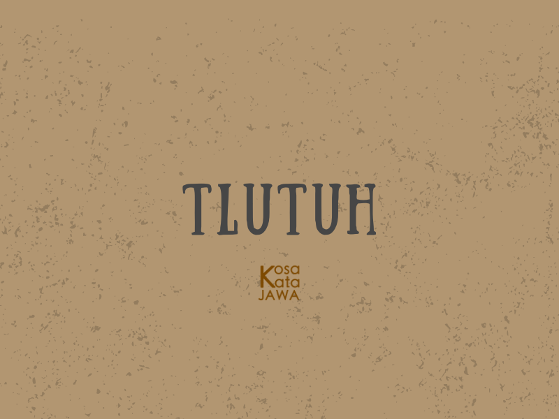 Tlutuh artinya